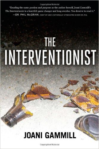 The Interventionist book cover by Joani Gammill addiction intervention specialist